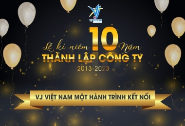 [2013 – 2023] ĐÁNH DẤU CHẶNG ĐƯỜNG 10 NĂM VJ VIỆT NAM