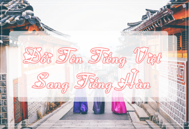 Đổi Tên Tiếng Việt Sang Tiếng Hàn So Cool So Cute Chỉ Trong 1p30s