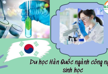 Du Học Hàn Quốc Ngành Công Nghệ Sinh Học Xu Hướng Dẫn Đầu Thời Đại