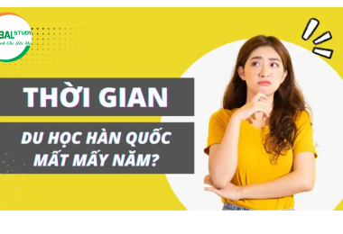 Đi du học Hàn Quốc bao nhiêu năm?
