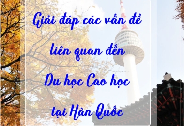 Chi Phí – Điều Kiện – Visa Du Học Cao Học Hàn Quốc