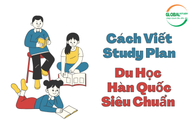 Cách Viết Study Plan Du Học Hàn Quốc Siêu Chuẩn Có Thể Lấy Bằng Thạc Sĩ