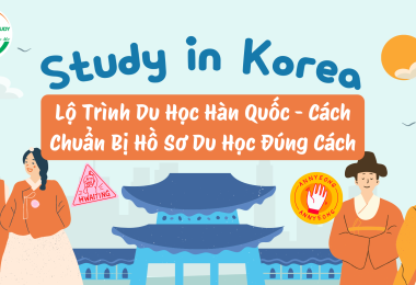 Lộ Trình Du Học Hàn Quốc - Cách Chuẩn Bị Hồ Sơ Du Học Đúng Cách