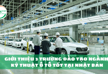 Giới thiệu 3 trường đào tạo ngành kỹ thuật ô tô tốt tại Nhật Bản