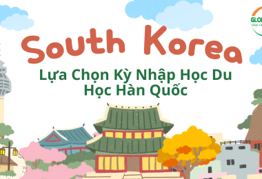 Du Học Hàn Quốc: Lựa Chọn Kỳ Bay Tốt Nhất Để Tăng Tỷ Lệ Đỗ Visa