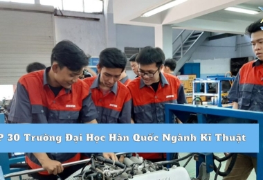 TOP 30 Trường Đại Học Hàn Quốc Ngành Kĩ Thuật 