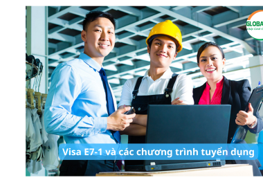 Visa E7-1 và các chương trình tuyển dụng kỹ sư mới nhất