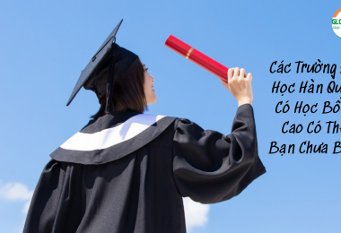 Các Trường Đại Học Hàn Quốc Có Học Bổng Cao Có Thể Bạn Chưa Biết