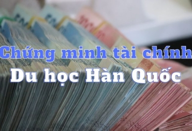 Tất tần tật chứng minh tài chính du học Hàn Quốc 2023