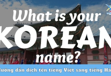  Hướng dẫn dịch tên tiếng Việt sang Hàn
