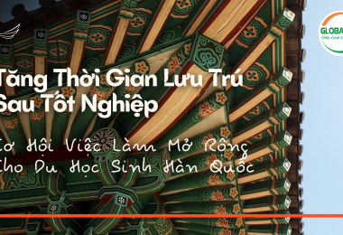 Tăng Thời Gian Lưu Trú Sau Khi Tốt Nghiệp – Cơ Hội Việc Làm Mở Rộng Cho Du Học Sinh Hàn Quốc