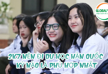 2k7 nên đi du học Hàn Quốc kỳ nào là phù hợp nhất