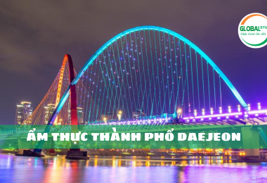 Trọn bộ âm thực Daejeon độc đáo cho du học sinh Hàn Quốc