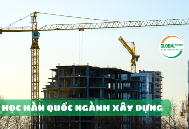 Du học Hàn Quốc ngành xây dựng có thật sự tốt không?